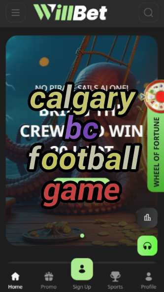 Calgary BC Football Game: Schedule & Tickets-vz72fvrf.com